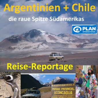 Reise Reportage Chile Argentinien Südamerika Plan International Aktionsgruppe