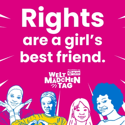 Auf einem leuchtend rosa Hintergrund steht der Text: "Rechte sind der beste Freund eines Mädchens" in fetten weißen Buchstaben. Darunter lächeln und gestikulieren vier unterschiedlich illustrierte Mädchen, auf denen "WELT MÄDCHEN TAG" und das Logo von Plan International zu sehen sind.